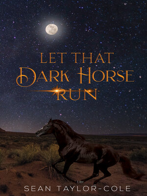 cover image of Let That Dark Horse Run